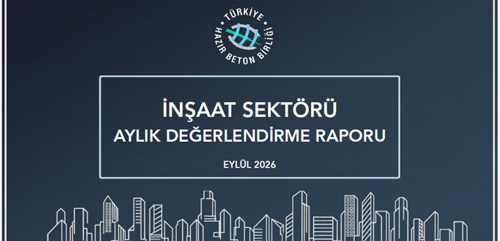 İnşaat Sektörü 2026 Eylül Ayı Değerlendirme Raporu