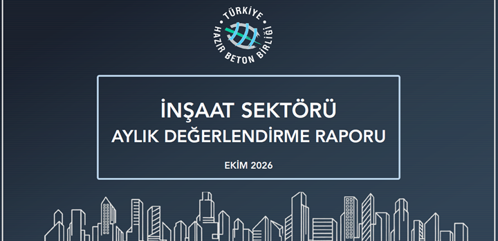 İnşaat Sektörü 2026 Ekim Ayı Değerlendirme Raporu
