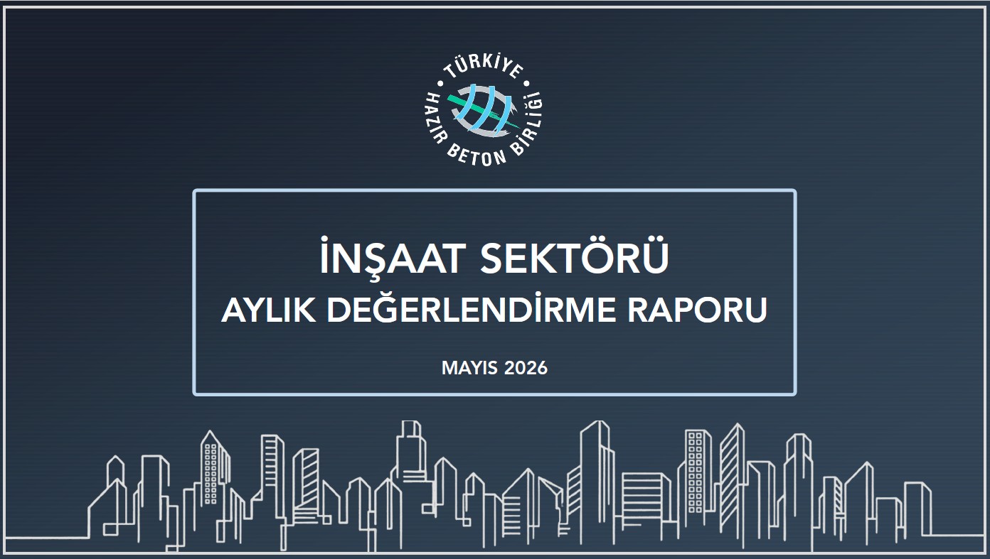 İnşaat Sektörü 2026 Haziran Ayı Değerlendirme Raporu
