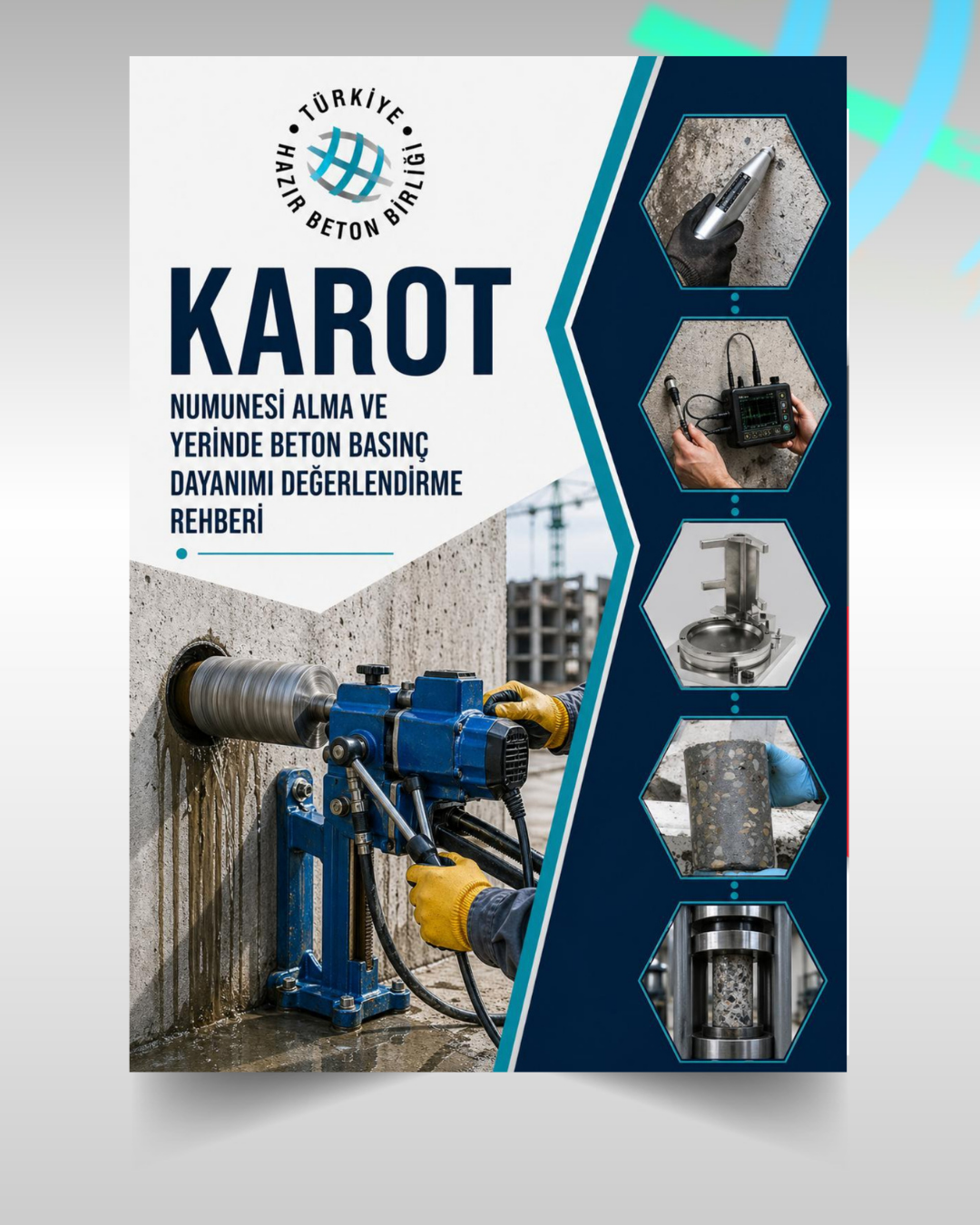 Karot Numunesi Alma ve Yerinde Beton Basınç Dayanımı Değerlendirme Rehberi