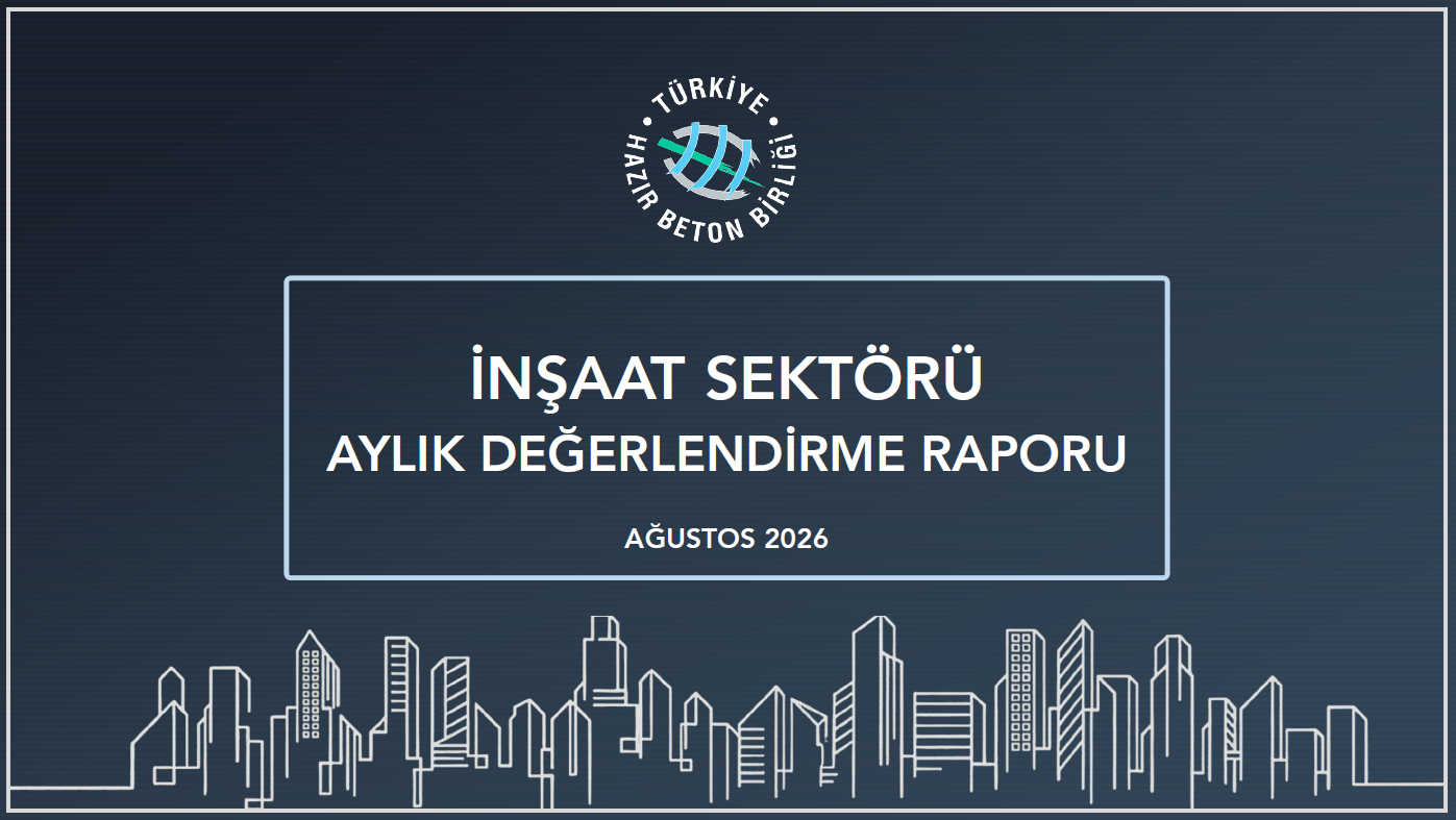 İnşaat Sektörü 2026 Ağustos Ayı Değerlendirme Raporu